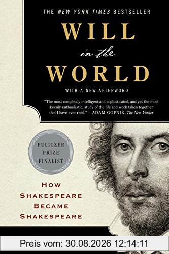 Will in the World - How Shakespeare Became Shakespeare