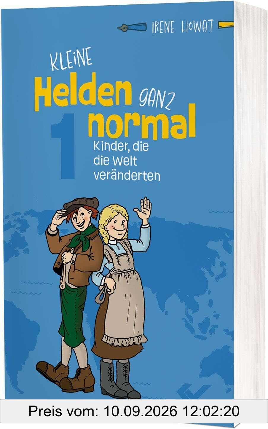 Kleine Helden – ganz normal 1: Kinder, die die Welt veränderten