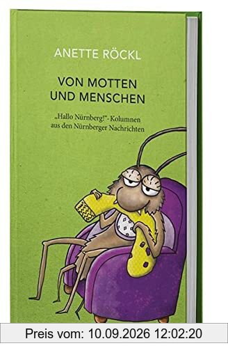Von Motten und Menschen: Hallo Nürnberg! - Kolumnen aus den Nürnberger Nachrichten