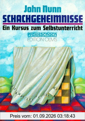 Schachgeheimnisse: Ein Kursus zum Selbstunterricht