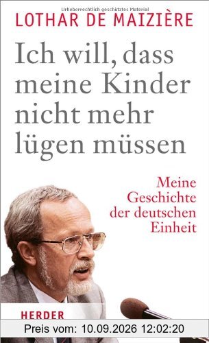 Ich will, dass meine Kinder nicht mehr lügen müssen: Meine Geschichte der deutschen Einheit