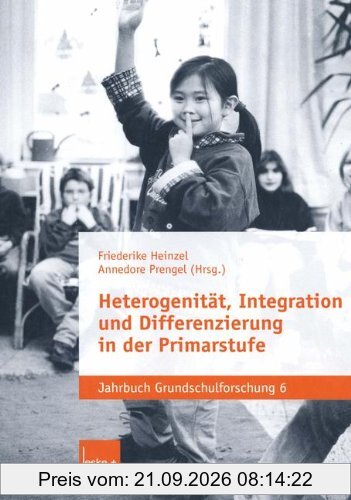 Heterogenität, Integration und Differenzierung in der Primarstufe (Jahrbuch Grundschulforschung)
