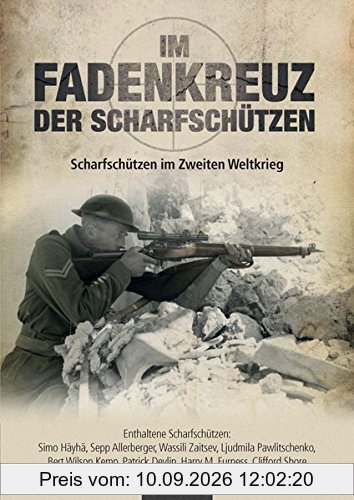 Im Fadenkreuz der Scharfschützen: Scharfschützen im Zweiten Weltkrieg (Flechsig - Geschichte/Zeitgeschichte)