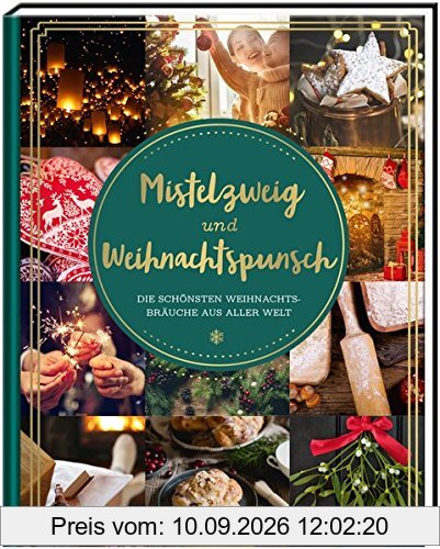 Mistelzweig und Weihnachtspunsch: Die schönsten Weihnachtsbräuche aus aller Welt