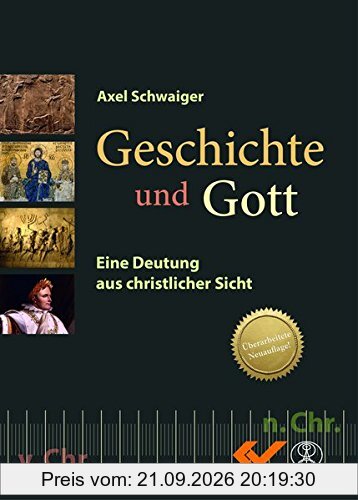 Geschichte und Gott: Eine Deutung aus christlicher Sicht