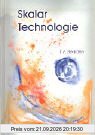 Skalartechnologie (Edition Neue Energien)