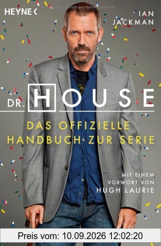 Dr. House: Das offizielle Handbuch zur Serie. Mit einem Vorwort von Hugh Laurie -