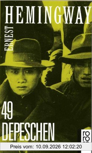 49 Depeschen: Ausgewählte Zeitungsberichte und Reportagen aus den Jahren 1920 - 1956