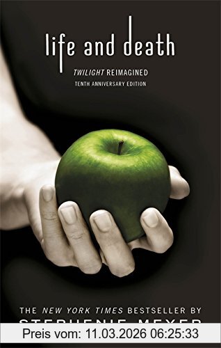 Stephenie Meyer Life And Death, Twilight Reimagined (Twilight Saga, Band 12)