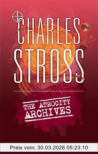 Charles Stross Atrocity Archives (Laundry Files)