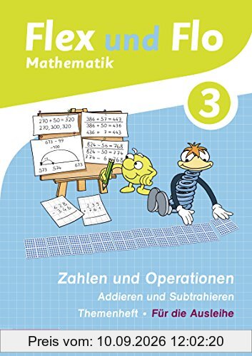 Flex und Flo - Ausgabe 2014 für Bayern: Themenheft Zahlen und Operationen: Addieren und Subtrahieren 3