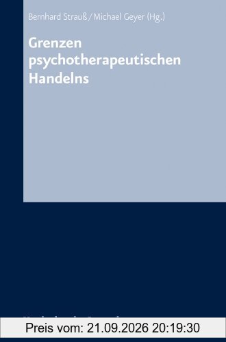 Grenzen psychotherapeutischen Handelns /Psychotherapie in Zeiten der Globalisierung: Grenzen psychotherapeutischen Handelns (Religion and …