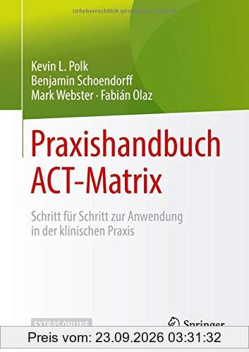 Praxishandbuch ACT-Matrix: Schritt für Schritt zur Anwendung in der klinischen Praxis