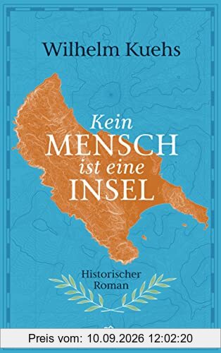 Kein Mensch ist eine Insel: Historischer Roman - Die griechische Insel Zakynthos wird im Zweiten Weltkrieg zum Inbegriff des Widerstands