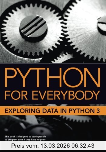 Severance, Dr. Charles Russell Python For Everybody, Exploring Data In Python 3