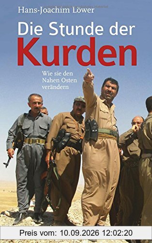 Die Stunde der Kurden: Wie sie den Nahen Osten verändern