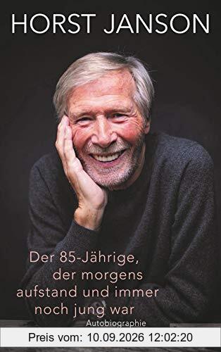Der 85-Jährige, der morgens aufstand und immer noch jung war: Autobiographie