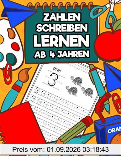 Zahlen Schreiben Lernen ab 4 Jahren: Erste Zahlen Spielend Üben und Nachschreiben | Perfektes Mathe Lernheft für Kindergarten, Vorschule und 1. Klasse