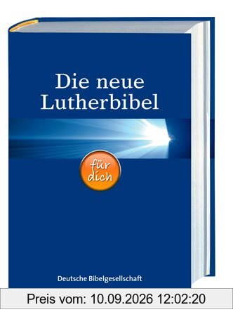 Die neue Lutherbibel für dich: Mit Apokryphen und Informationsseiten rund um die Bibel