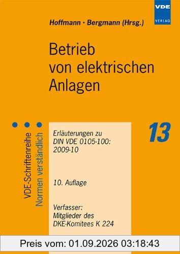 Betrieb von elektrischen Anlagen: Erläuterungen zu DIN VDE 0105-100 (VDE 0105 Teil 100):2009-10