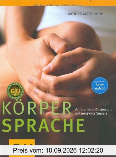 Körpersprache: Verräterische Gesten und wirkungsvolle Signale (GU Einzeltitel Lebenshilfe)