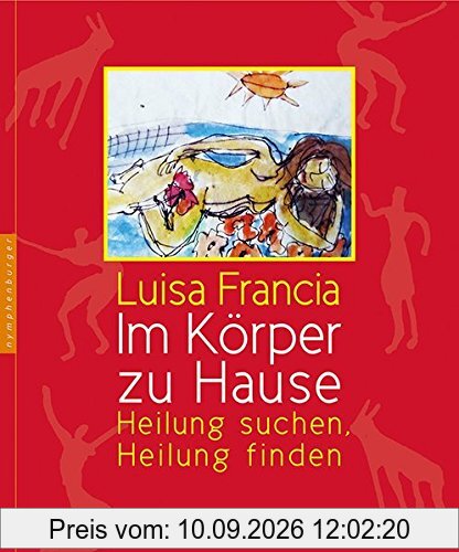 Im Körper zu Hause: Heilung suchen, Heilung finden
