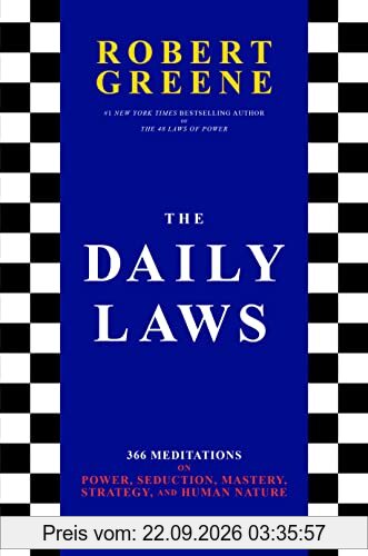 The Daily Laws: 366 Meditations on Power, Seduction, Mastery, Strategy, and Human Nature