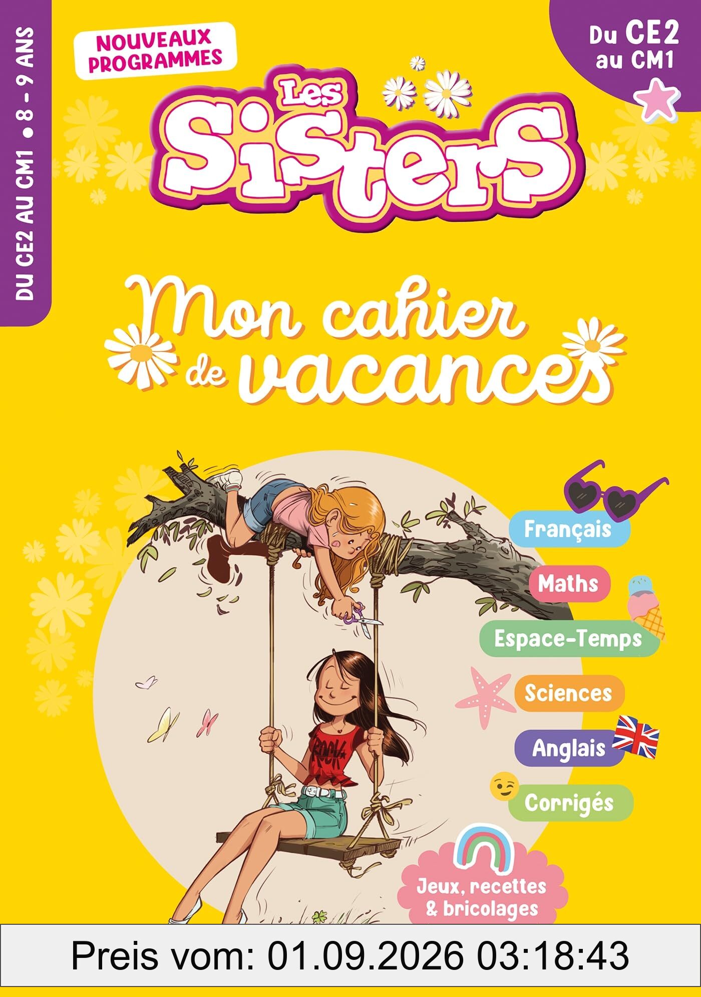 Les sisters, du CE2 au CM1, 8-9 ans : mon cahier de vacances : nouveaux programmes