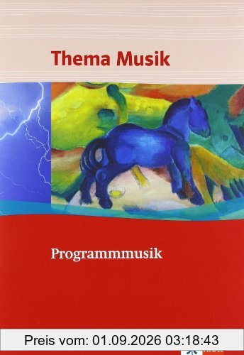 Thema Musik. Programmmusik. Themenhefte Klasse 5 bis 13