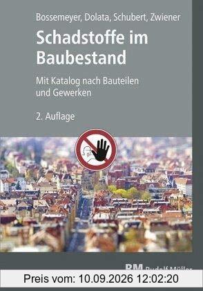 Schadstoffe im Baubestand: Mit Katalog nach Bauteilen und Gewerken