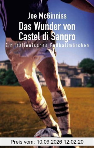 Das Wunder von Castel di Sangro: Ein italienisches Fussballmärchen