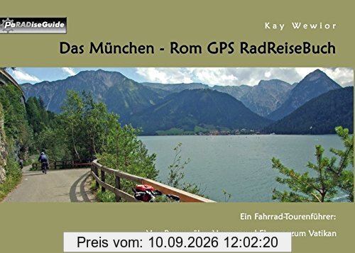 Das München - Rom GPS RadReiseBuch: Ein Fahrrad-Tourenführer: Von Bayern über Verona und Florenz zum Vatikan