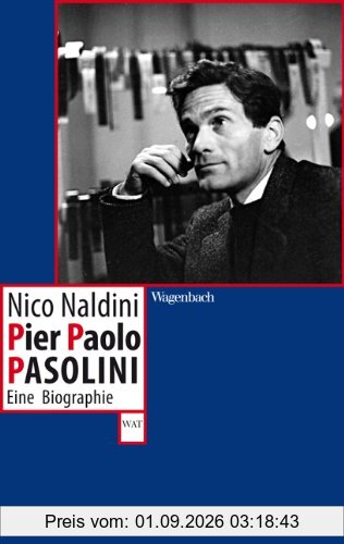 Pier Paolo Pasolini - Eine Biographie