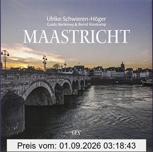 Maastricht: Bilder, Spuren, Hintergründe