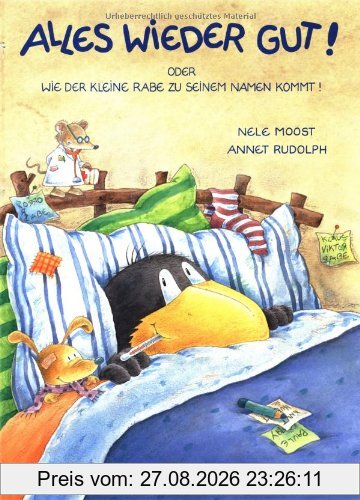 Alles wieder gut!: Oder: Wie der kleine Rabe zu seinem Namen kommt