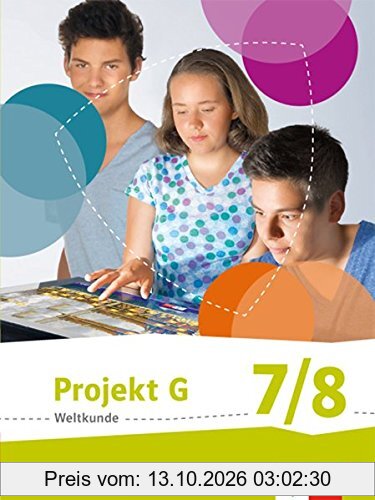 Projekt G / Schülerbuch Klasse 7/8: Weltkunde Schleswig-Holstein