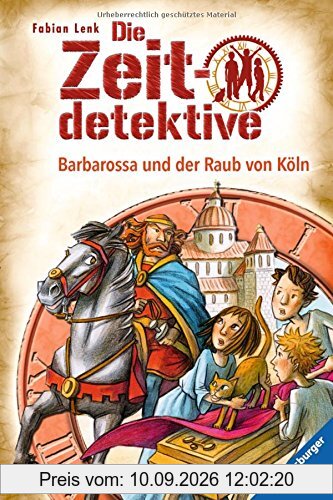 Barbarossa und der Raub von Köln: Ein Krimi aus dem Mittelalter (Die Zeitdetektive, Band 34)