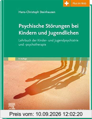 Psychische Störungen bei Kindern und Jugendlichen: Lehrbuch der Kinder- und Jugendpsychiatrie und -psychotherapie. Mit Zugang zum Elsevier-Portal