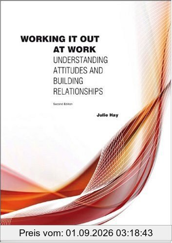 Working it Out at Work: Understanding Attitudes and Building Relationships