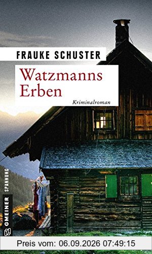 Watzmanns Erben: Kriminalroman (Kriminalromane im GMEINER-Verlag)