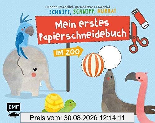 Schnipp, schnipp, hurra! Mein erstes Papierschneidebuch – Im Zoo: Formen ausschneiden und aufkleben – für Kinder ab 3 Jahren