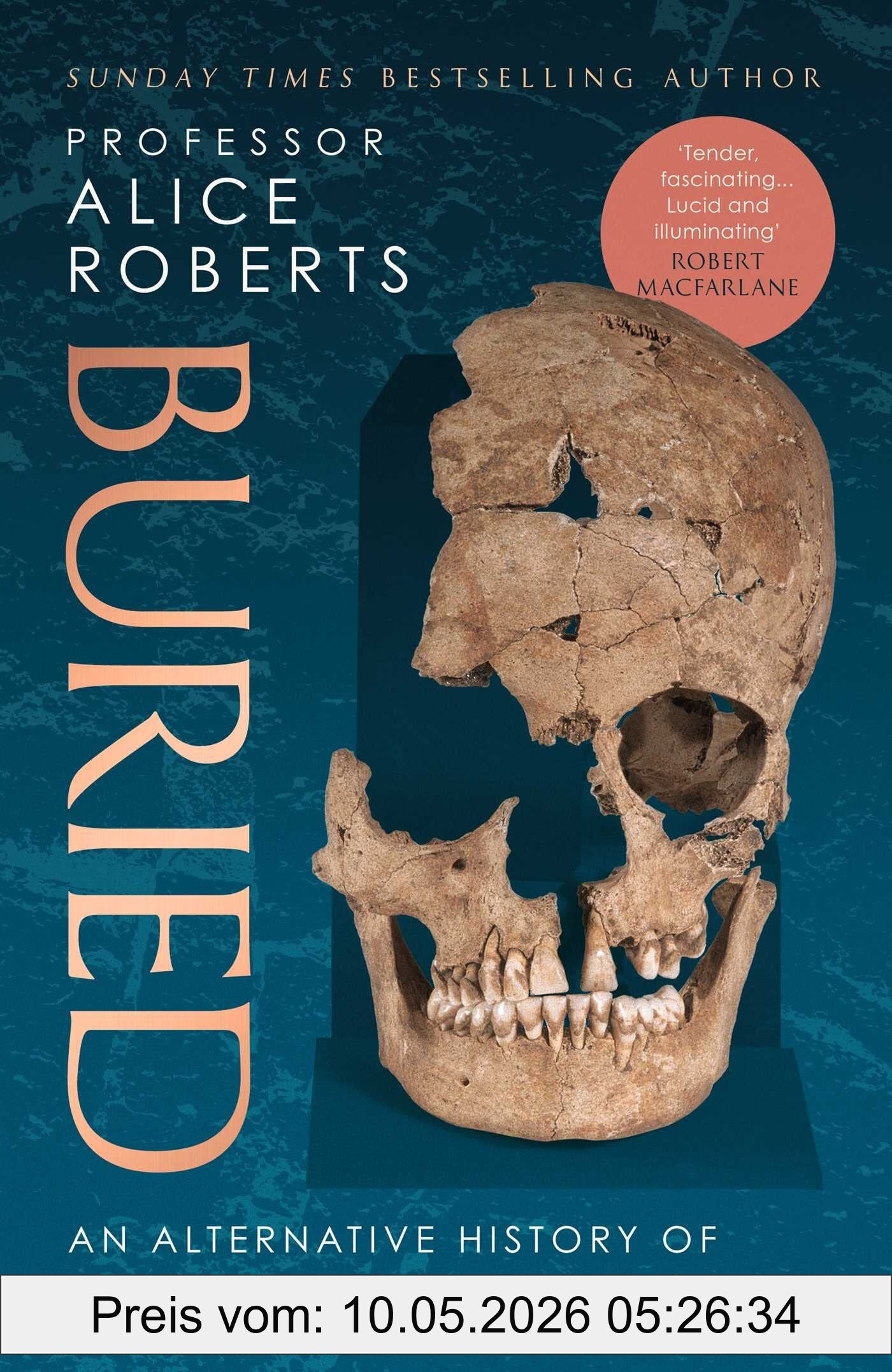 Alice Roberts Buried, An Alternative History Of The First Millennium In Britain