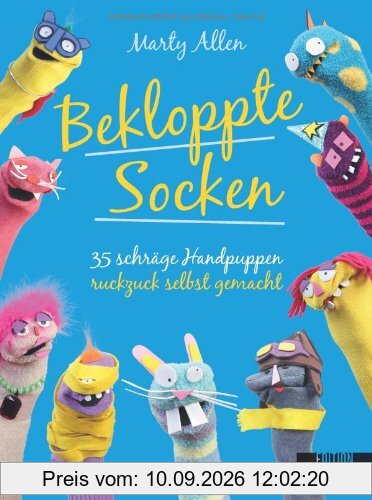 Bekloppte Socken: 35 schräge Handpuppen ruckzuck selbst gemacht