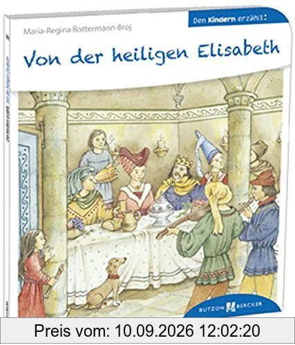 Von der heiligen Elisabeth den Kindern erzählt: Den Kindern erzählt / erklärt 38