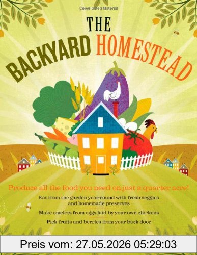 Carleen Madigan The Backyard Homestead, Produce All The Food You Need On Just A Quarter Acre!