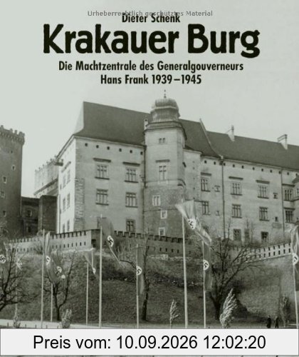 Krakauer Burg - Die Machtzentrale des Generalgouverneurs Hans Frank 1939-1945