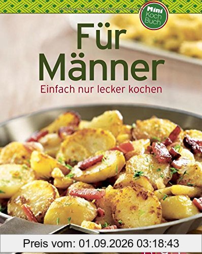 Für Männer (Minikochbuch): Einfach nur lecker kochen