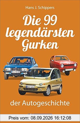 Kraftfahrzeuggeschichte: Die 99 »legendärsten« Gurken der Automobilgeschichte. Pleiten, Pech und Pannen auf vier Rädern. Autolegenden der anderen Art. Von Ford Edsel bis Fiat Multipla.