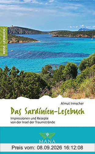 Das Sardinien-Lesebuch: Impressionen und Rezepte von der Insel der Traumstrände (Reise-Lesebuch: Reiseführer für alle Sinne)
