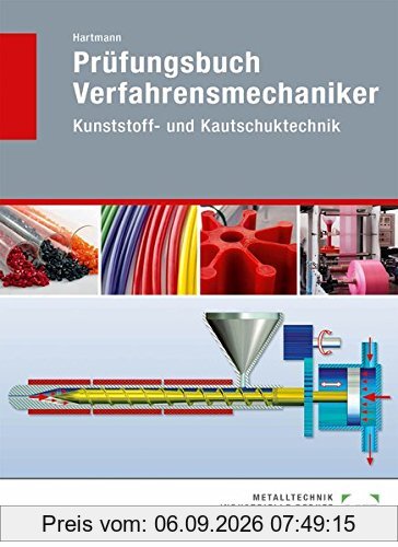 Prüfungsbuch Verfahrensmechaniker: Kunststoff- und Kautschuktechnik